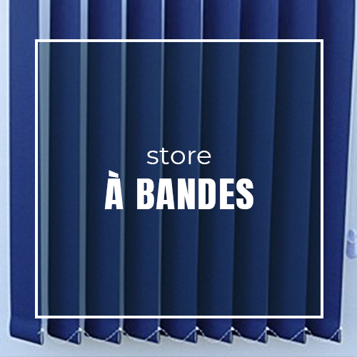 Stores à bandes